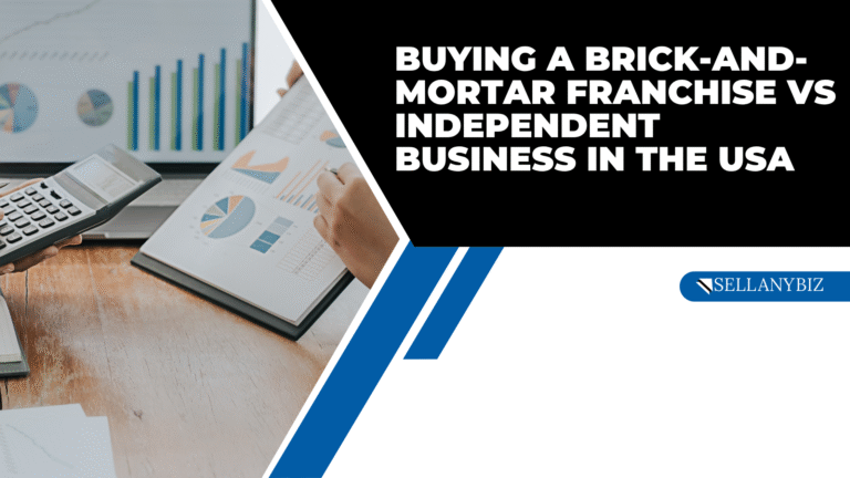 Buying a Brick-and-Mortar Franchise vs Independent Business in the USA
