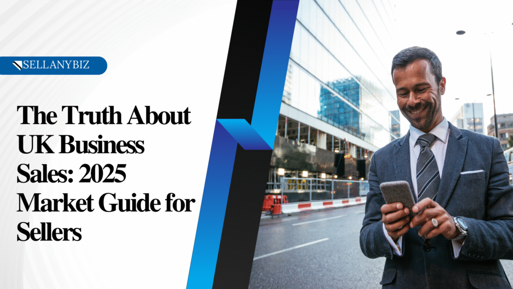 the truth about uk business sales 2025 market guide for sellers (1)