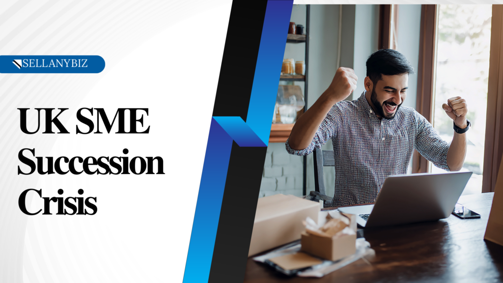 UK SME Succession Crisis | Businesses for Sale
