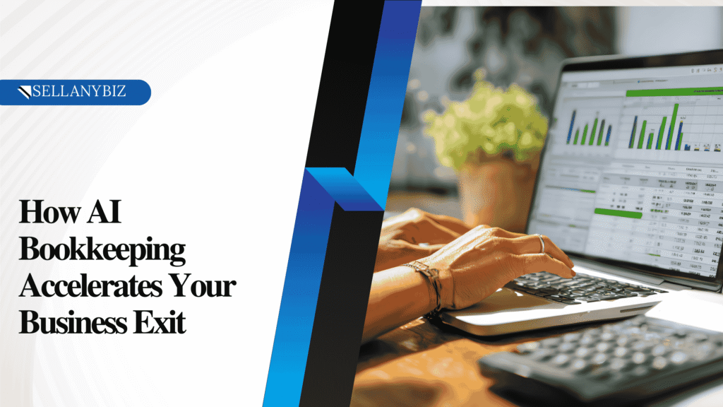 How AI Bookkeeping Accelerates Your Business Exit