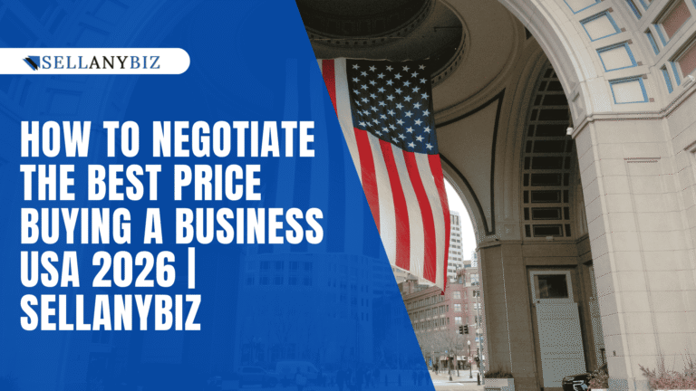 How to Negotiate the Best Price Buying a Business USA 2026 | SellAnyBiz