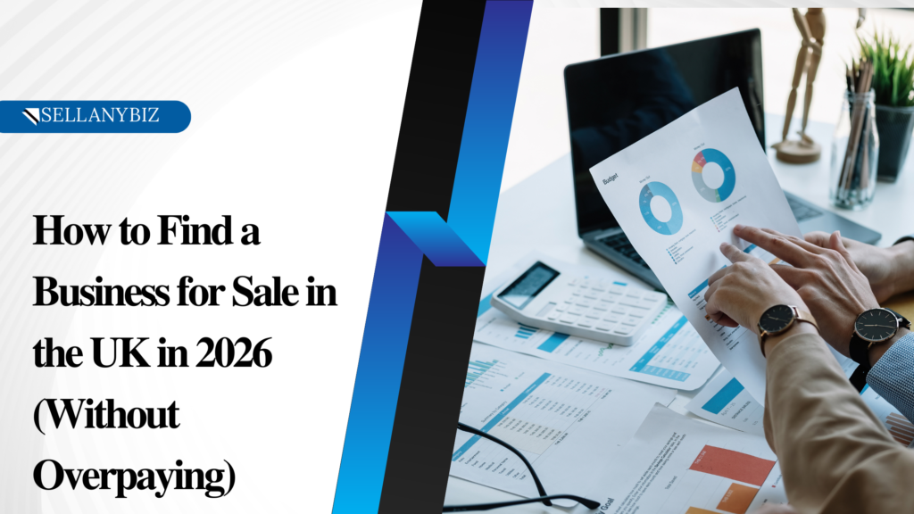 How to Find a Business for Sale in the UK in 2026 (Without Overpaying)